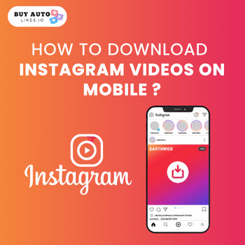 How to Download Instagram Videos/Photos on Mobile?