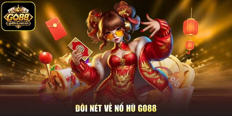 Đôi nét về nổ hũ Go88